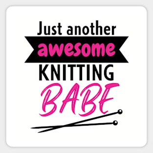Just another awesome knitting babe Magnet